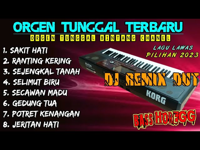 ORGEN TUNGGAL  DJ REMIX DANGDUT TERBARU 2023 LAGU VIRAL SLOW BIKIN BAPER FULLBASS GLER HOREG class=