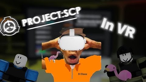 Project:SCP VR edition: Escaping as a Class D