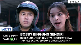 KEBINGUNGAN! Bobby Sama Kerjaan Temennya Dimana - ADA COPET NAIK OJEK PART 2