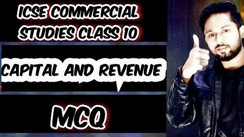 Capital and Revenue MCQ | Commercial Studies Class 10 icse | Capital Expenditure| Capital Receipt|