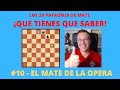 #10 - El Mate de la Ópera | Los 20 Patrones de Mate que tienes que saber