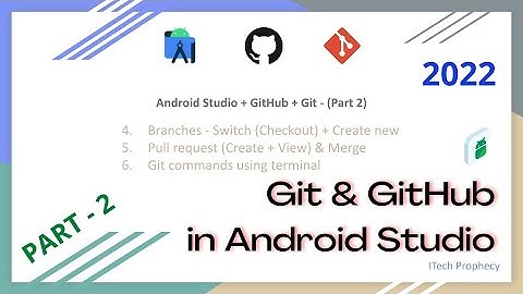 How to use Git and GitHub in Android Studio - Part 2 | 2022