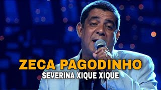 Zeca Pagodinho  - Severina Xique-Xique