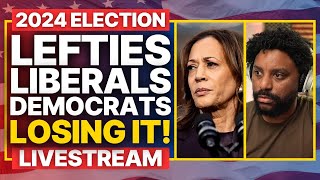 Lefties, Liberals, Democrats LOSING IT! The 2024 Post-Election Reaction LIVESTREAM
