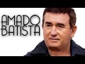 AMADO BATISTA GRANDES SUCESSOS TOP MÚSICAS parte 1 SERTANEJA AS BOAS