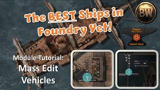 How to Create the BEST Ships and Vehicles in #FoundryVTT - NEW Mass Edit Vehicles Tutorial