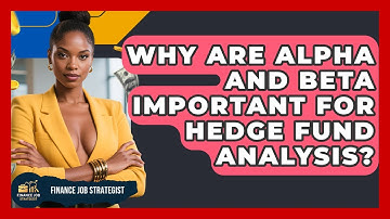 Why Are Alpha And Beta Important For Hedge Fund Analysis? - Finance Job Strategist