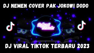 DJ NEMEN COVER  PAK JOKOWI DODO YANG LAGI VIRAL DITIKTOK TERBARU 2023