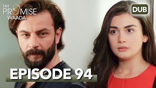Waada (The Promise) - Episode 94 | URDU Dubbed | Season 1 [ترک ٹی وی سیریز اردو میں ڈب]