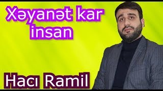 Xəyanət Kar Insan - Hacı Ramil -