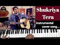 Shukriya tera aaghaazvidz   instrumental cover song by sahilmusic for god