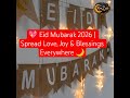 Eid Mubarak 2026 Ujumbe Wa Upendo Amani Na Baraka