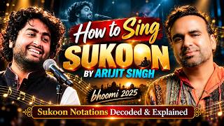 How To Sing Sukoon by Arijit Singh | Salim Sulaiman | Bhoomi 2025 | Complete Notations Decoded