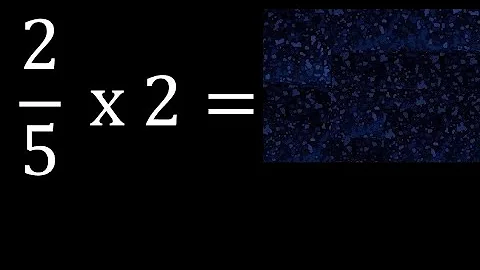 2/5 times 2 , whole number multiplied by a fraction, how to multiply numbers by fractions