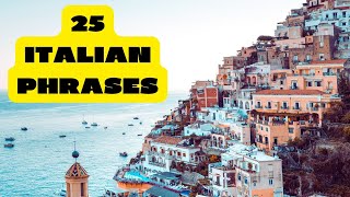 25 ITALIAN PHRASES// LET'S LEARN ITALIAN//LEARN ITALIAN FAST// SPEAK ITALIAN FLUENTLY