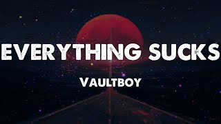 Vaultboy - everything sucks (Lyrics)