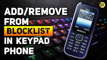How to Add or Remove Blacklist Number Samsung Any Keypad Mobile