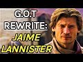 Game of Thrones Rewrite - Episode 5: Jaime Lannister