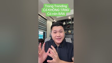 Trong Trending Cổ KHÔNG TĂNG Có nên BÁN? | Anh Lương Vịt
