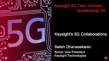 Satish Dhanasekaran highlights Keysight’s early 5G industry engagements