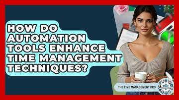 How Do Automation Tools Enhance Time Management Techniques? | The Time Management Pro