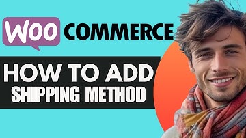 How To Add Shipping Method In Woocommerce