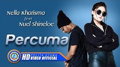 Nella Kharisma Ft. Nuel Shineloe - PERCUMA ( Official Music Video ) [HD]  - Durasi: 3:47. 