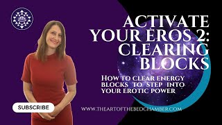 Activate your Eros: Clearing Blocks