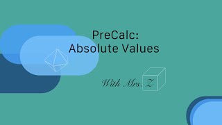 PreCalc Absolute Value and Interval Notation Review