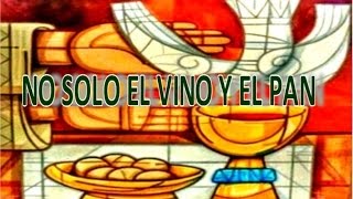 NO SOLO EL VINO Y EL PAN  -   Ofrendas chords
