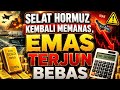 KONFLIK SELAT HORMUZ! EMAS DUNIA BERPOTENSI ANJLOK