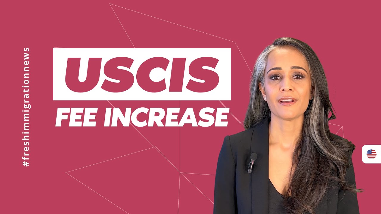Immigration News: USCIS Fee Increase