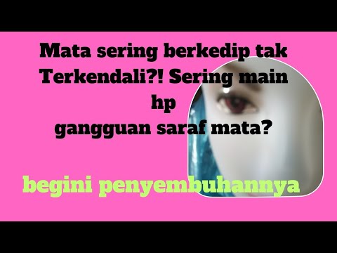 mata sering berkedip tak terkendali? sering main hape.gangguan saraf mata.begini solusinya.#1