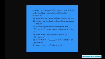 Construct a Cayley Table for a set and binary operation modulo 10. Answer group questions