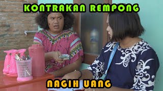 NAGIH  UTANG || KONTRAKAN REMPONG EPISODE 354