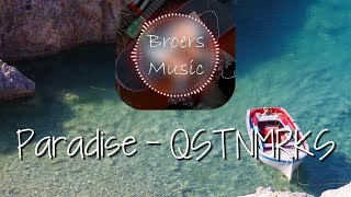 🎧 PARADISE - QSTNMRKS [Broers Music]