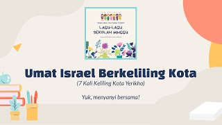 Umat Israel Berkeliling Kota 7 Hari Keliling Kota Yerikho | Lagu Sekolah Minggu