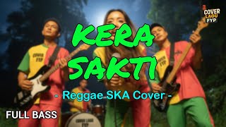 Ost Kera Sakti (Reggae Cover) || Full Bass