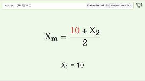 Find the midpoint between two points p1 (10,7) and p2 (10,6): Step-by-Step Video Solution