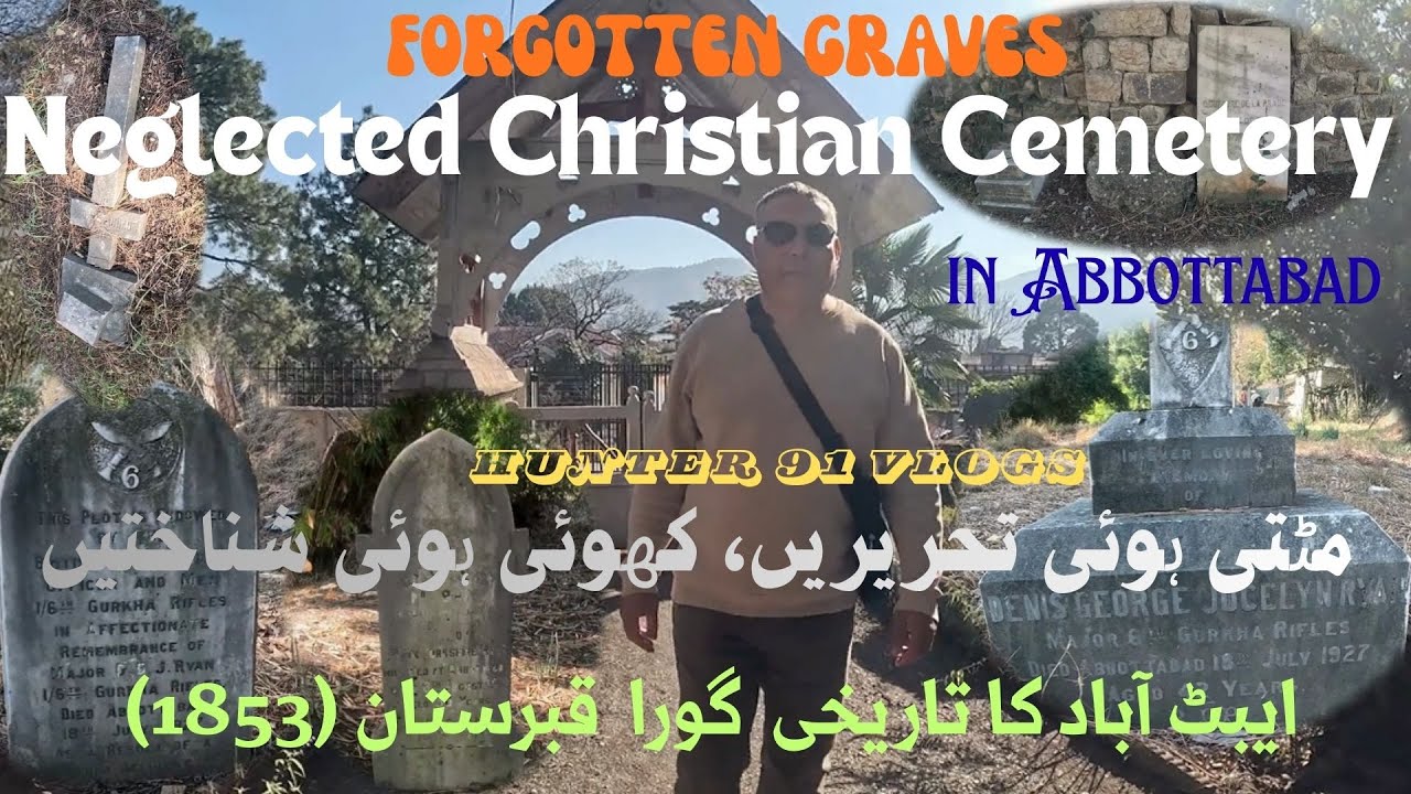 Christian Cemetery 1853 | Fading History of Abbottabad’s Christian Cemetery