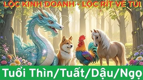 2025 TRÚNG mánh lớn. 4 con giáp có LỘC kinh doanh, TIỀN tíu tít rủ nhau về túi.