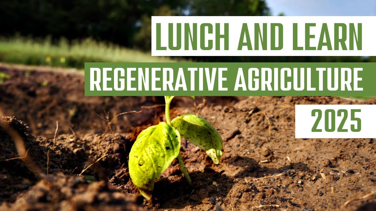 Lunch and Learn: Regenerative Agriculture - YouTube