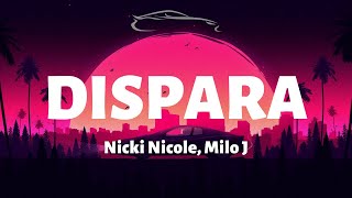 Nicki Nicole, Milo J - Dispara - Letra/Lyrics