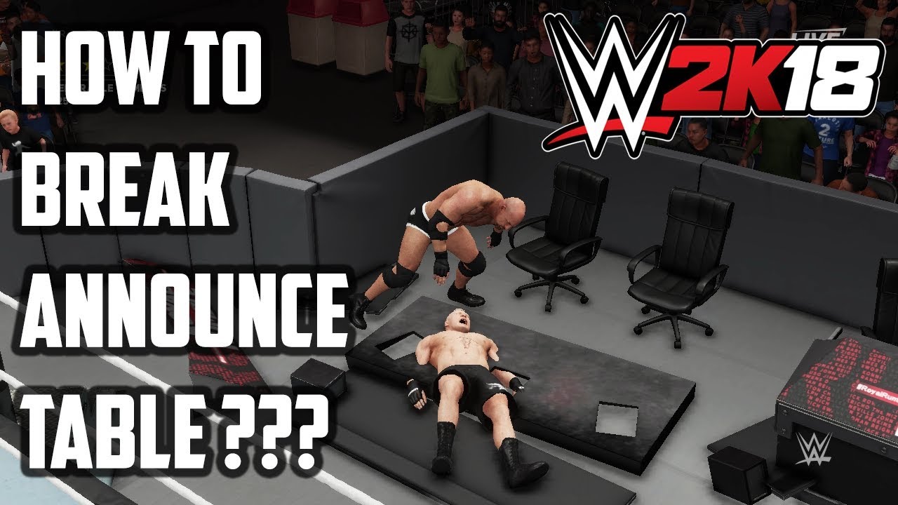 How To Break The Announcer S Table Wwe 2k18 Youtube