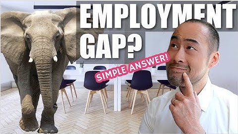 Easily Explain Employment Gap In A Job Interview | 4 Tips (2020)