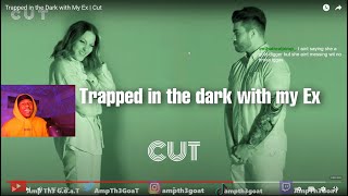 Trapped in the Dark with my Ex | CUT