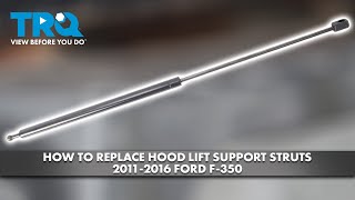 How to Replace Hood Support Struts 2011-2016 Ford F-350