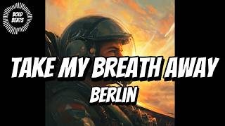 Top Gun Movie Soundtrack (Berlin) - Take My Breath Away 