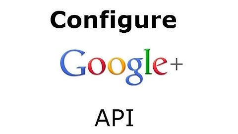 How to configure Google Plus APP to get API keys