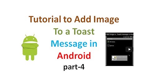 Custom Toast Example Part4:Android Application development tutorial
